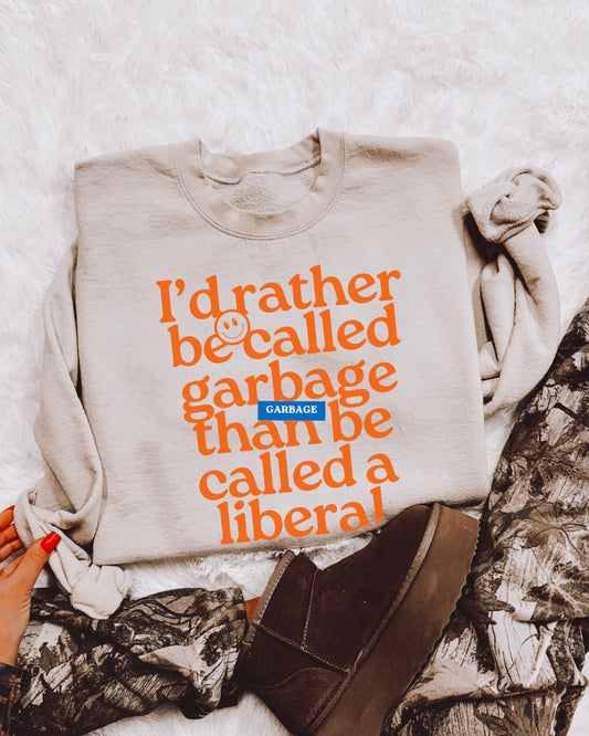 Rather Be Called Garbage Crewneck